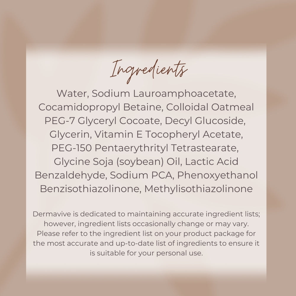 Image of Dermavive Hydra Cleanser ingredients list displayed in clean typography on a soft beige background. The text highlights key ingredients such as Colloidal Oatmeal, Glycerin, Vitamin E, and Glycine Soja (soybean) Oil. A disclaimer at the bottom notes that ingredient lists may occasionally change and advises checking the product packaging for the most accurate and up-to-date information.