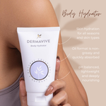 Model holding Dermavive Body Hydrator 120ml, highlighting skin hydration for all skin types, non-greasy and easily absorbed, pH balanced, lightweight and deeply nourishing.